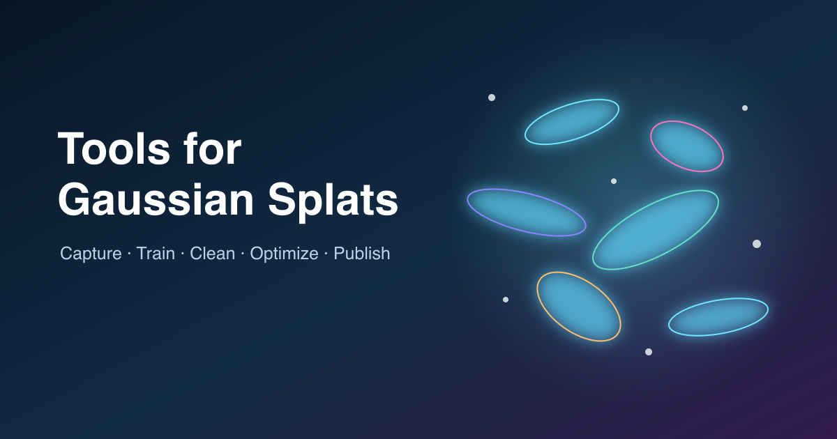 Open Tools for Gaussian Splats